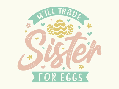 会用妹妹换鸡蛋，复活节设计(Will trade sister for eggs, easter design)