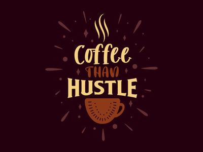咖啡胜于喧嚣。咖啡行情(Coffee than hustle. Coffee quotes)