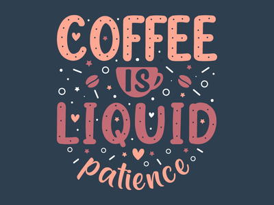咖啡是液体的耐心。咖啡行情(Coffee is liquid patience. Coffee quotes)